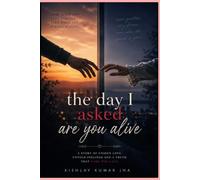 The Day i Asked are you Alive