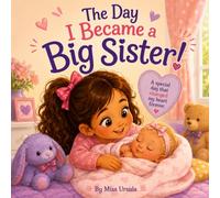 The Day I Became A Big Sister.