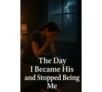 The Day I Became his and stopped being me: 1 (Relationships)