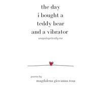 The Day I Bought a Teddy Bear and a Vibrator: unapologetically me