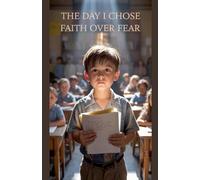 The Day I Chose Faith Over Fear: 15 (Juvenile Fiction: Short Stories)