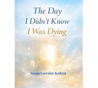 The Day I Didn’t Know I Was Dying