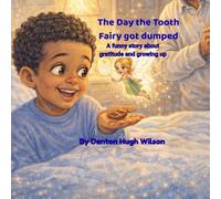 THE DAY I DUMPED MY FAIRY: A funny story about gratitude and growing up