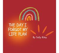 The Day I Forgot My Life Plan (The Little Soul Series)