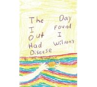 The Day I Found Out I Had Wilson's Disease