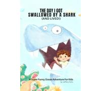 The Day I Got Swallowed By A Shark (And Lived!)