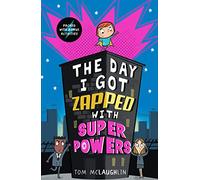 The Day I Got Zapped with Super Powers