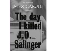 The Day I Killed J. D. Salinger
