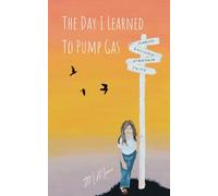 The Day I Learned To Pump Gas: Finding The Light Through Darkness