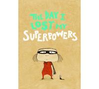 The Day I Lost My Superpowers