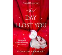The Day I Lost You – A heartfelt, emotion-packed, twist-filled read