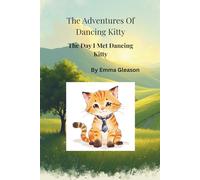 The Day I Met Dancing Kitty! (The Adventures of Dancing Kitty)