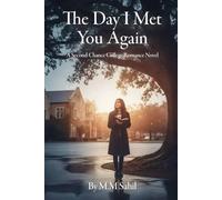 The Day I Met You Again: A Second-Chance College Romance Novel