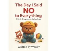 The Day I Said NO to Everything: A Little Story About Big Feelings: 1 (Cubby)