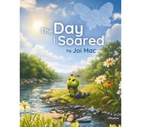 The Day I Soared: Because believing in yourself changes everything