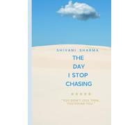 The Day I Stopped Chasing: You didn't lose them. You found you.