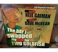 The Day I Swapped My Dad for Two Goldfish by Neil Gaiman (4-Oct-2004) Hardcover