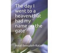 The day I went to a heaven that had my name on the gate
