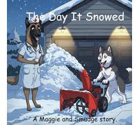 The Day It Snowed: A Maggie and Smudge storybook (The Adventures of Maggie and Smudge)