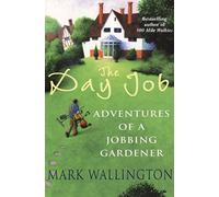 The Day Job : Adventures of a Jobbing Gardener