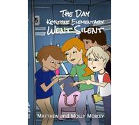 The Day Keystone Elementary Went Silent: Can You Help the Four Left Behind Solve the Puzzle?: A Keystone Elementary Solve-It-Yourself Adventure