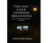 THE DAY LOVE STOPPED BREATHING: "When love falls silent, the heart learns a new language."