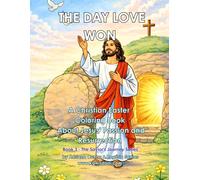 The Day Love Won: A Christian Easter Coloring Book for Kids About Jesus’ Passion and Resurrection (The Savior’s Journey)