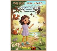 The Day Luna Heard…: Volume 2: Teamwork and Problem Solving (The Day Luna Heard… The Complete Collection)