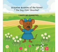The Day Mimi said I Hate my Diabetes: "When Diabetes feels to big, friendship and understanding help make it smaller." (Diabetes Buddies of the Forest)
