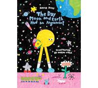 The Day Moon and Earth Had an Argument