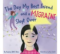 The Day My Best Friend and a Migraine Slept Over