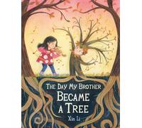 The Day My Brother Became a Tree
