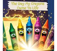 The Day My Crayons Came To Life