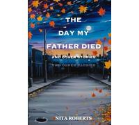 THE DAY MY FATHER DIED And Other Stories