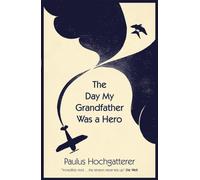 The Day My Grandfather Was a Hero