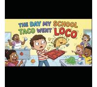 The Day My School Taco Went Loco