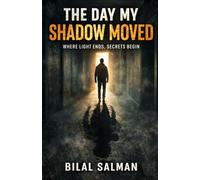 The Day My Shadow Moved: Where Light Ends, Secrets Begin