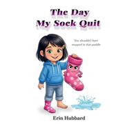 The Day My Sock Quit