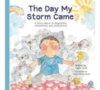 The Day My Storm Came: A Story about Co Regulation, Attunement, and Attachment