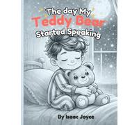 The Day My Teddy Bear Started Speaking: a magical bedtime adventure for kids ages 3-8 (Talking Adventures with Ben)
