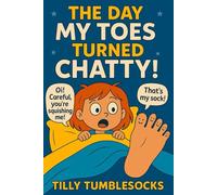 The Day My Toes Turned Chatty