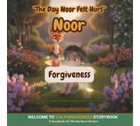 The Day Noor Felt Hurt: A heartwarming story about forgiveness, healing a friendship, and the courage to let go of hurt (The Garden of Good Hearts): 8
