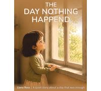 The Day Nothing Happened: A quiet story about a day that was enough (The Quiet Inside)