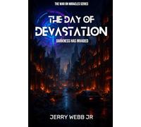 The Day of Devastation: Darkness Has Invaded (The War on Miracles)