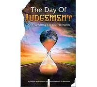THE DAY OF JUDGEMENT AND PREPARING FOR THE HEREAFTER