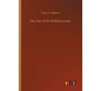 The Day of Sir Wilfrid Laurier