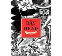 The Day of the Dead: A Visual Compendium