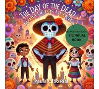 The Day Of the Dead / El dia de los Muertos: A Bilingual Book for Kids in English and Spanish