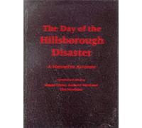 The Day of the Hillsborough Disaster by Taylor, Rogan P., Ward, Andrew, Newburn, Tim (1995) Paperback