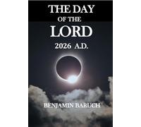 THE DAY OF THE LORD 2026 A.D.